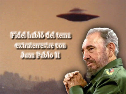 Fidel habló del tema extraterrestre y de OVNIs con Juan Pablo II